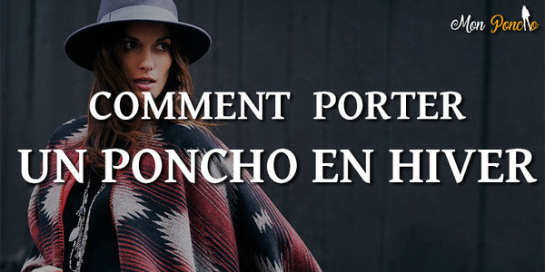 Comment une femme peut porter un poncho en hiver ?