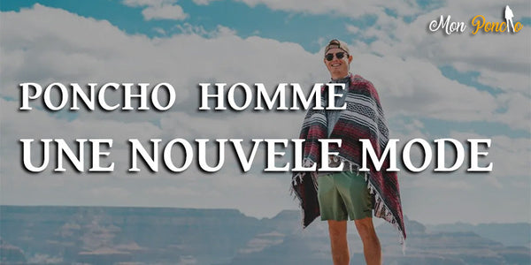 Poncho Homme : Une nouvelle Tendance