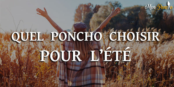 Quel poncho peut on choisir pour passer l'été ?